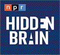 NPR Hidden Brain
